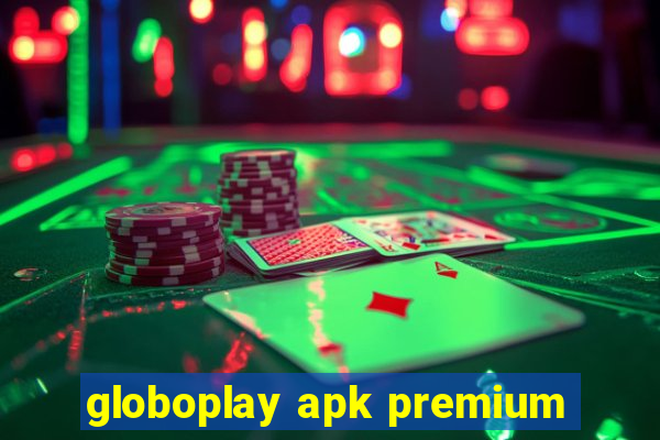 globoplay apk premium