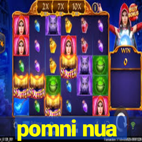 pomni nua