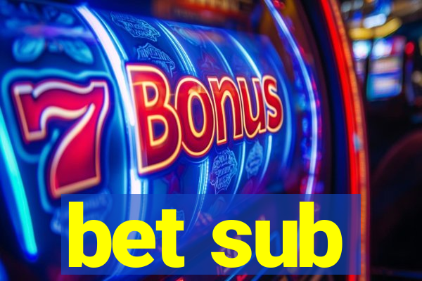 bet sub