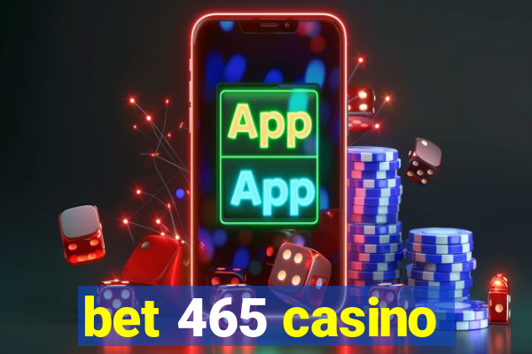 bet 465 casino