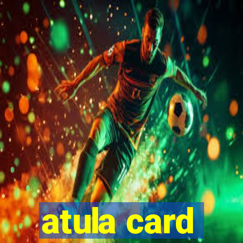 atula card