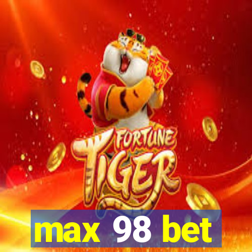 max 98 bet