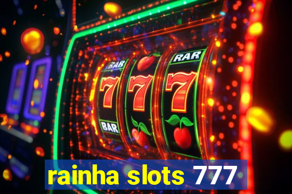 rainha slots 777