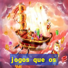 jogos que os famosos jogam para ganhar dinheiro