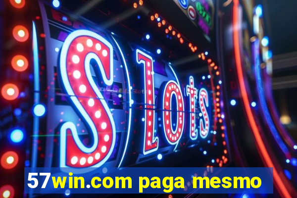 57win.com paga mesmo