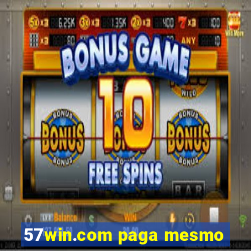 57win.com paga mesmo