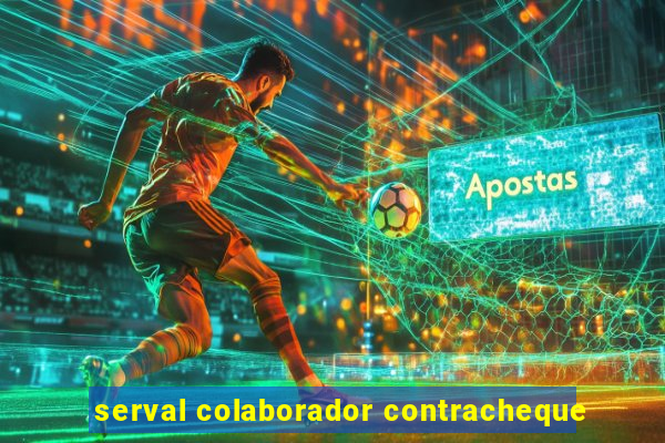 serval colaborador contracheque