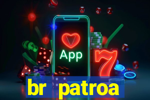 br patroa plataforma jogo online