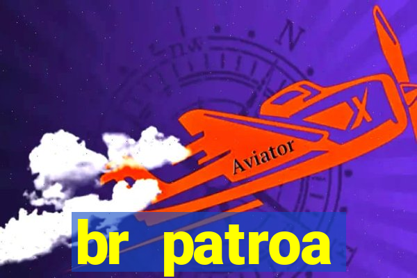 br patroa plataforma jogo online