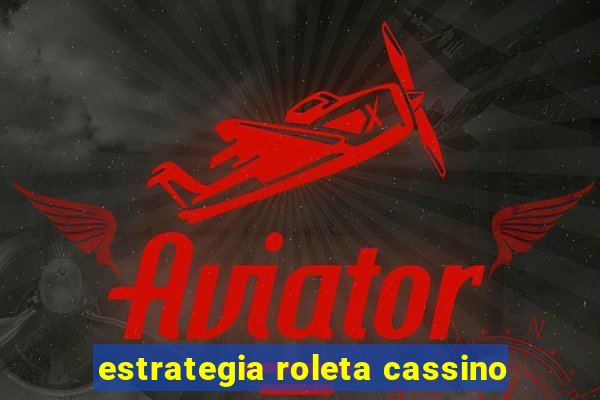 estrategia roleta cassino