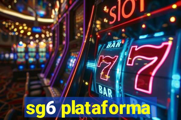 sg6 plataforma