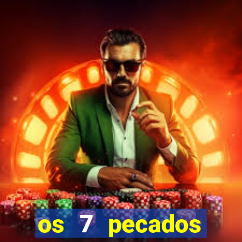 os 7 pecados capitais filme