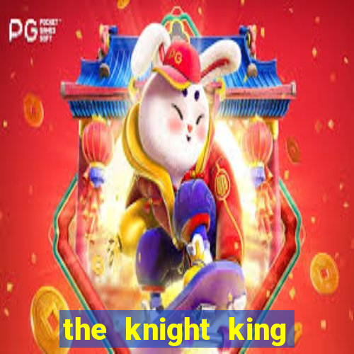 the knight king who returned with a god mangadex