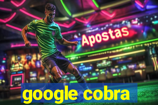 google cobra