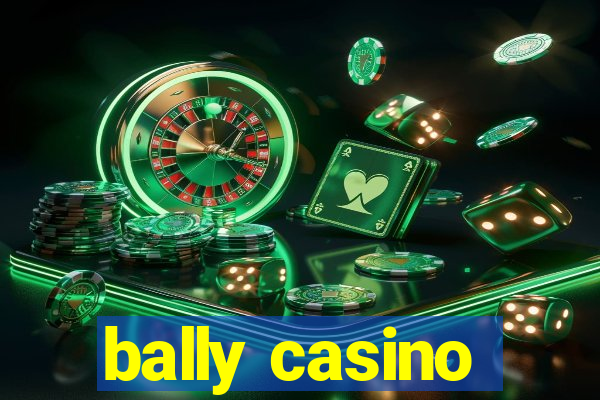 bally casino