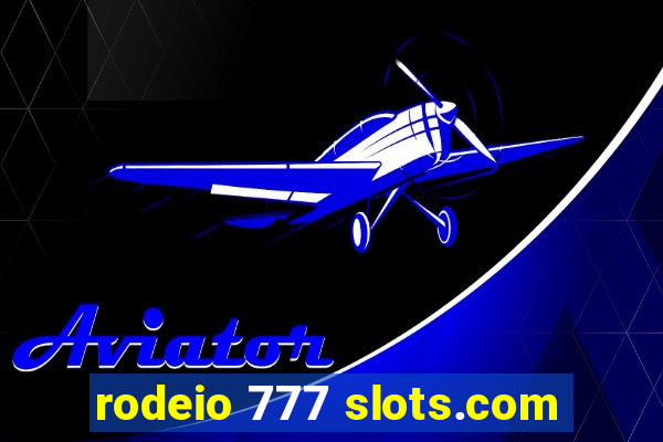 rodeio 777 slots.com