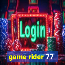 game rider 77