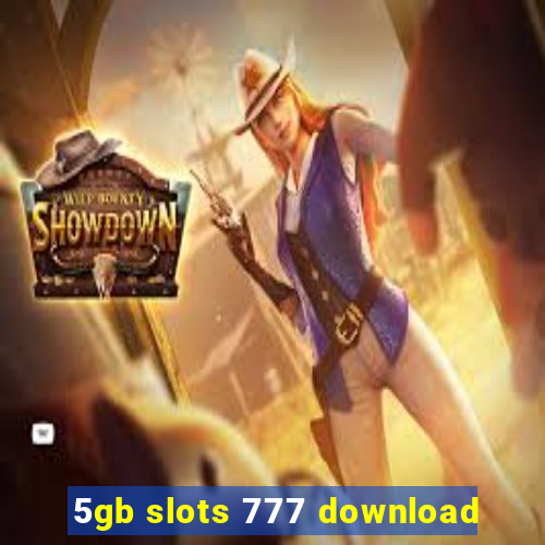 5gb slots 777 download