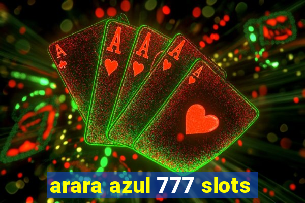 arara azul 777 slots