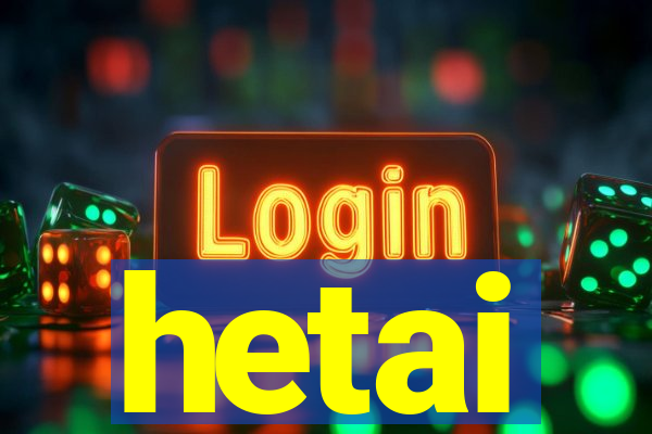 hetai