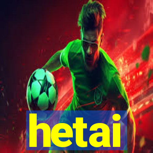 hetai