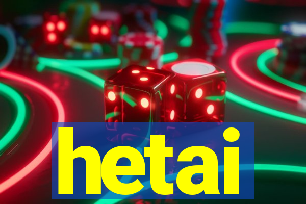 hetai