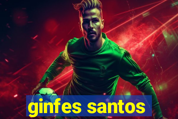 ginfes santos