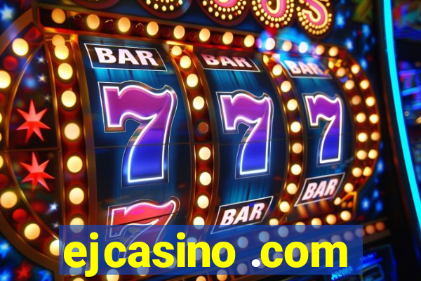 ejcasino .com