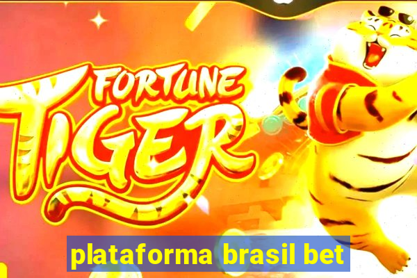 plataforma brasil bet