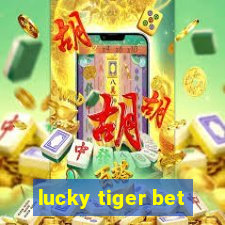 lucky tiger bet