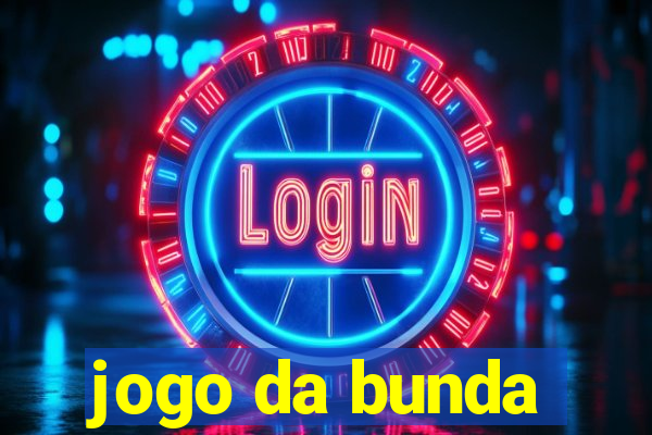 jogo da bunda