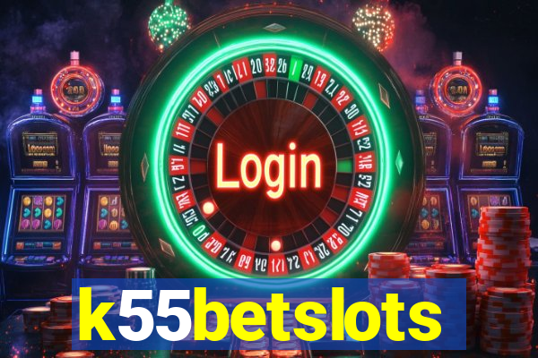 k55betslots