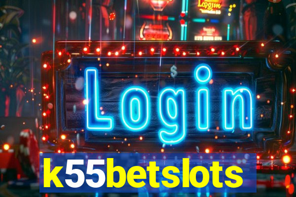 k55betslots