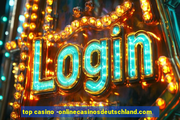 top casino -onlinecasinosdeutschland.com