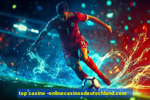 top casino -onlinecasinosdeutschland.com