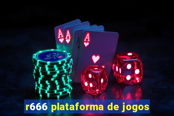 r666 plataforma de jogos