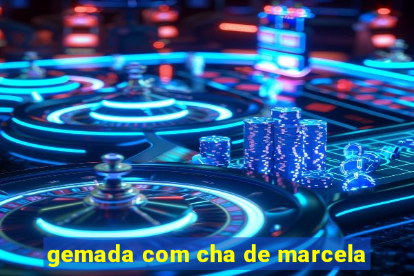 gemada com cha de marcela