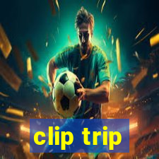 clip trip