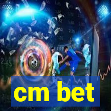 cm bet