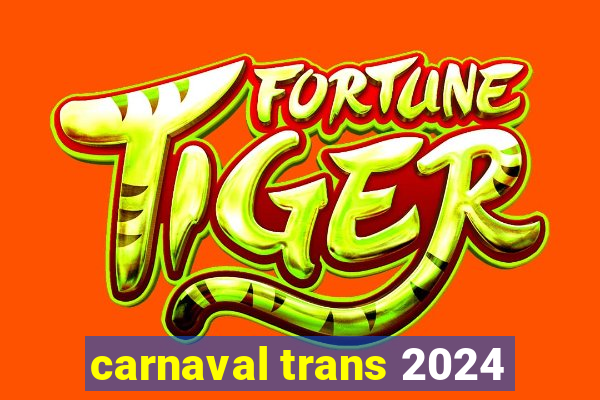 carnaval trans 2024