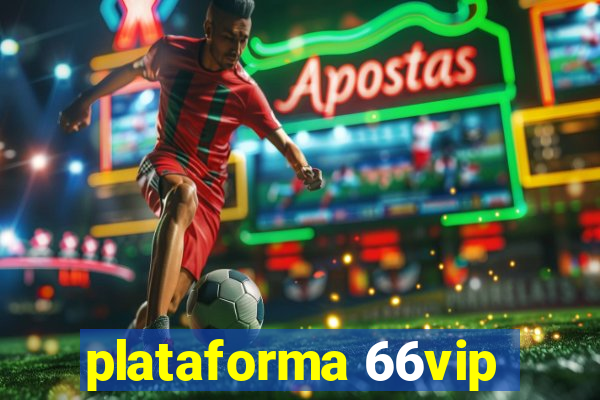 plataforma 66vip