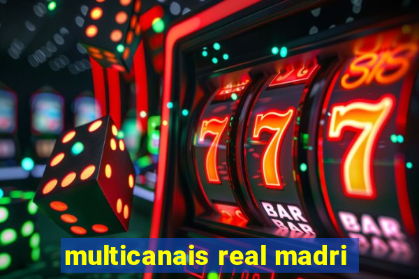 multicanais real madri