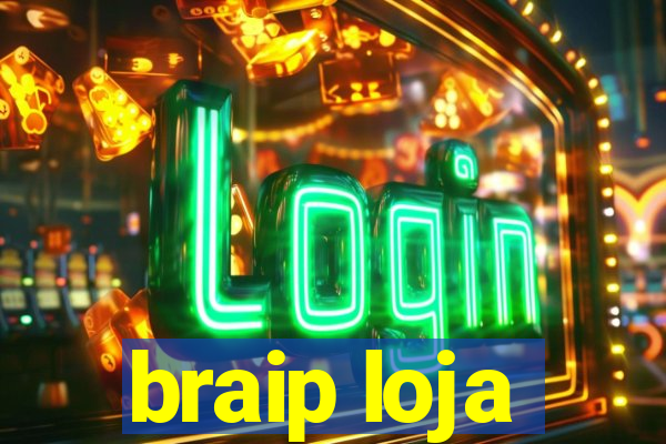 braip loja