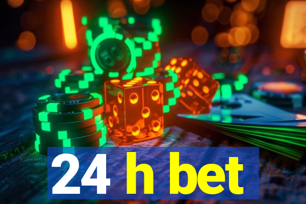 24 h bet