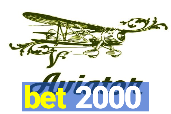 bet 2000