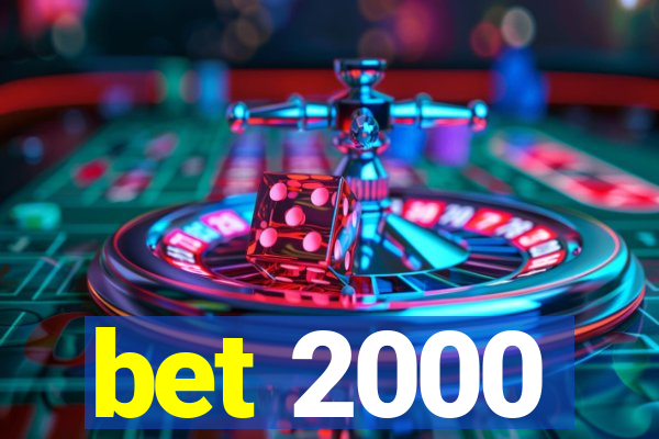 bet 2000