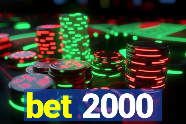 bet 2000