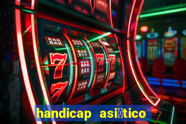 handicap asi谩tico - 1.5