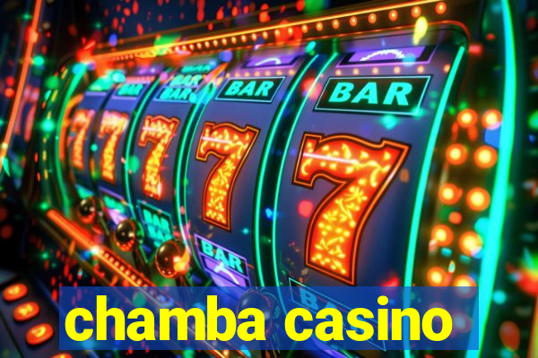 chamba casino