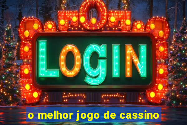 o melhor jogo de cassino